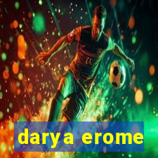 darya erome